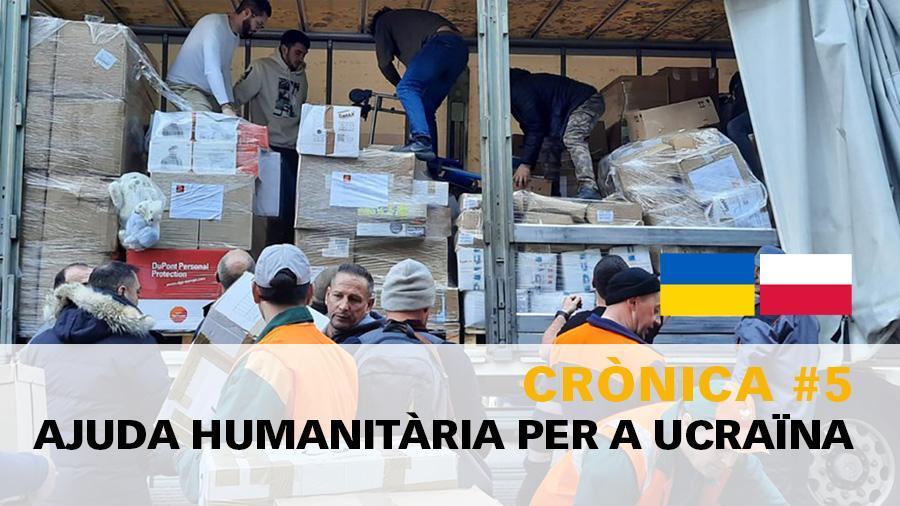 Crònica #5 d'Akces-Med sobre Polònia-Ucraïna: “Ajuda humanitària per a Ucraïna”